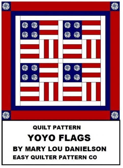 Cover of the book Quilt Pattern: Yo-Yo Flags by Mary Lou Danielson, Mary Lou Danielson