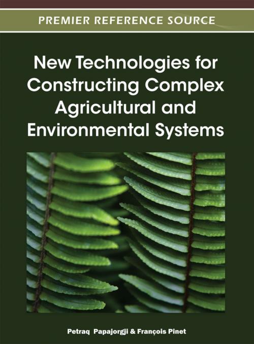 Cover of the book New Technologies for Constructing Complex Agricultural and Environmental Systems by , IGI Global