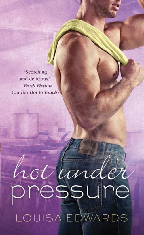 Cover of the book Hot Under Pressure by Louisa Edwards, St. Martin's Press