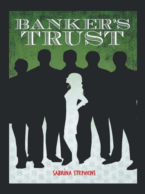 Cover of the book Banker's Trust by Sabrina Stephens, AuthorHouse