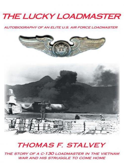 Cover of the book The Lucky Loadmaster by Thomas F. Stalvey, AuthorHouse
