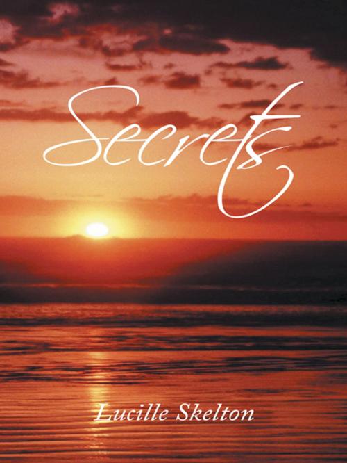 Cover of the book Secrets by Lucille Skelton, AuthorHouse