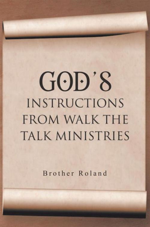 Cover of the book God’S Instructions by WALK THE TALK MINISTRIES, Brother Roland, AuthorHouse
