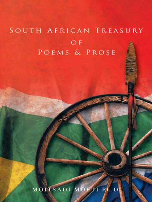 Cover of the book South African Treasury of Poems & Prose by Moitsadi MoetiPh.D., AuthorHouse