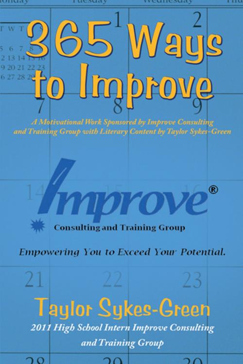 Cover of the book 365 Ways to Improve by Taylor Sykes-green, AuthorHouse