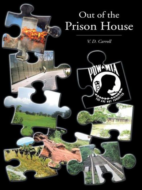 Cover of the book Out of the Prison House by V.D. Carroll, AuthorHouse