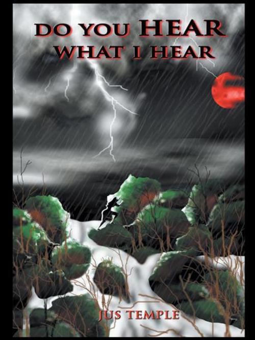 Cover of the book Do You Hear What I Hear by jusTemple, AuthorHouse