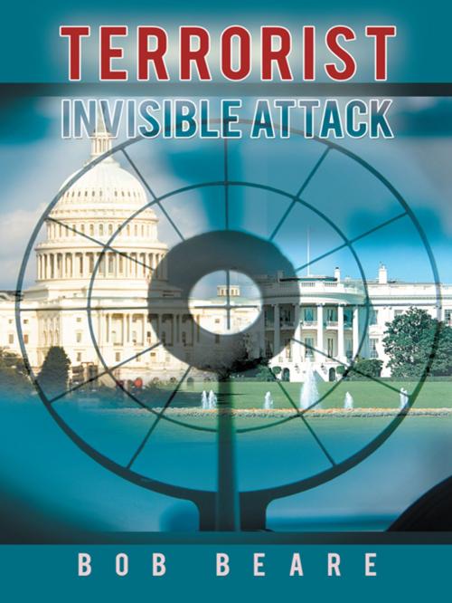 Cover of the book Terrorist Invisible Attack by Bob Beare, AuthorHouse