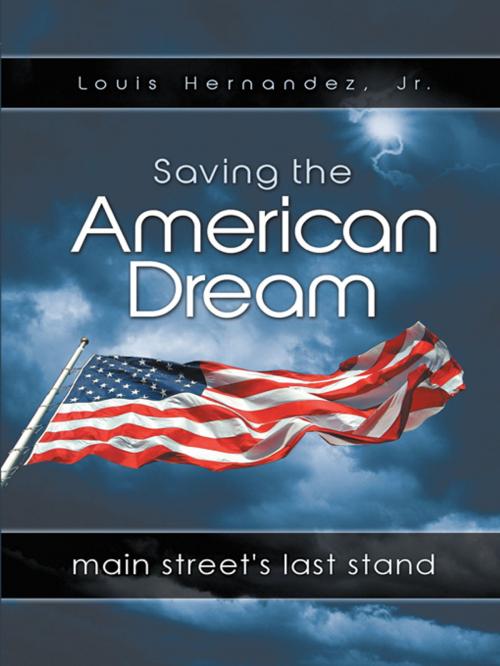 Cover of the book Saving the American Dream by Louis Hernandez Jr., AuthorHouse