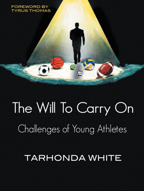 Cover of the book The Will to Carry On by Tarhonda White, AuthorHouse