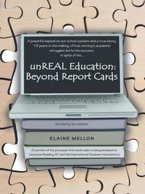 Cover of the book Unreal Education: Beyond Report Cards by Elaine Mellon, AuthorHouse