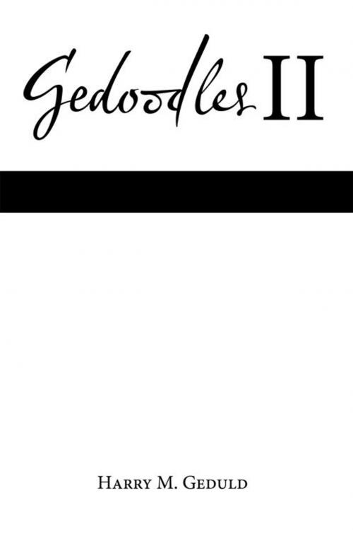 Cover of the book Gedoodles Ii by Harry M. Geduld, AuthorHouse
