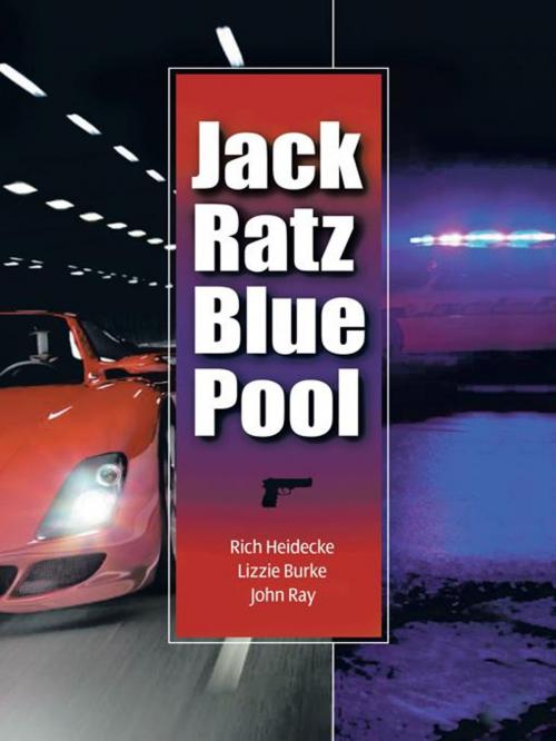 Cover of the book Jack Ratz Blue Pool by Lizzie Burke, Rich Heidecke, John Ray, AuthorHouse