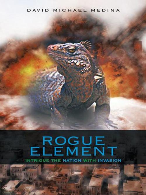 Cover of the book Rogue Element by David Michael Medina, AuthorHouse