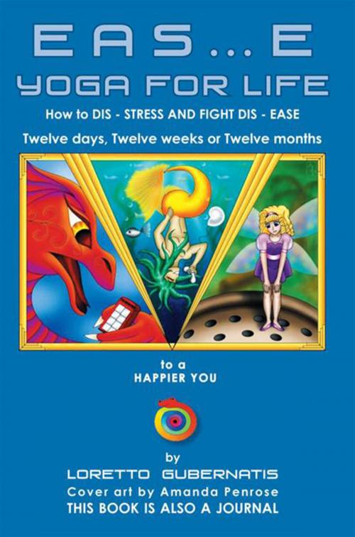 Cover of the book Eas…E Yoga for Life by Loretto Gubernatis, Amanda Penrose, Xlibris US
