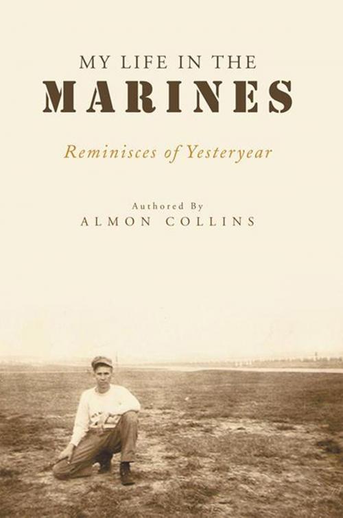 Cover of the book My Life in the Marines by Almon Collins, Xlibris US