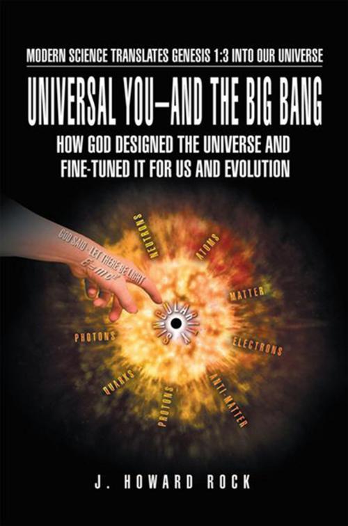 Cover of the book Universal You–And the Big Bang by J. Howard Rock, Xlibris US