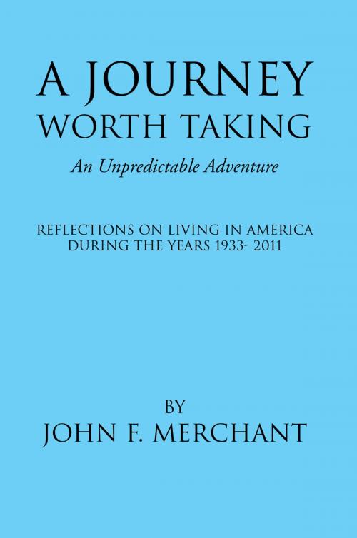 Cover of the book A Journey Worth Taking by John F. Merchant, Xlibris US