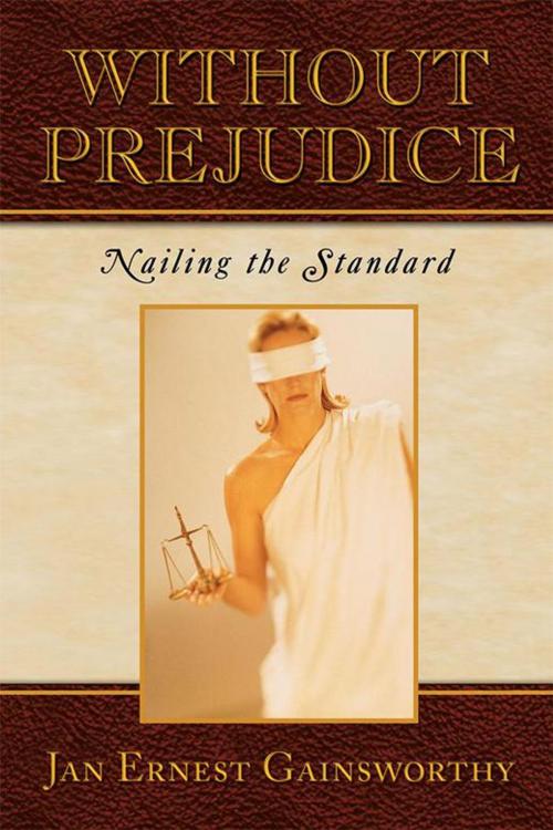 Cover of the book Without Prejudice by Jan Ernest Gainsworthy, Xlibris AU
