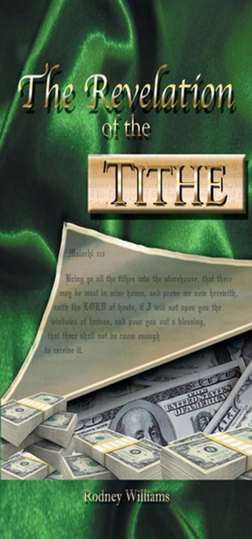Cover of the book The Revelation of the Tithe by Rodney Williams, Xlibris US