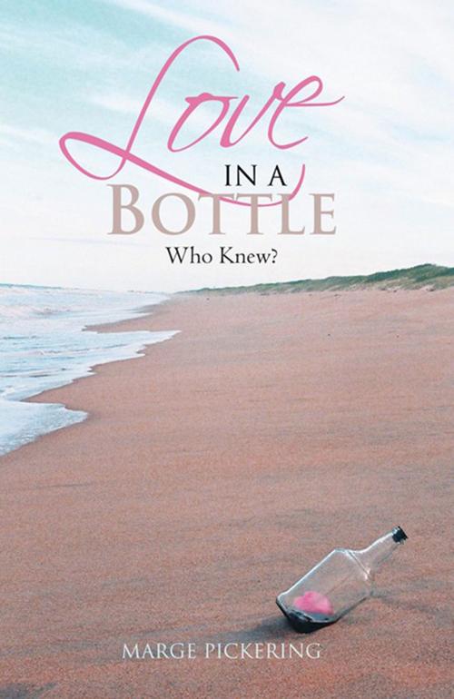 Cover of the book Love in a Bottle by Marge Pickering, Xlibris US