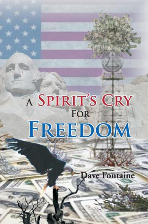 Cover of the book A Spirit’S Cry for Freedom by Dave Fontaine, Xlibris US