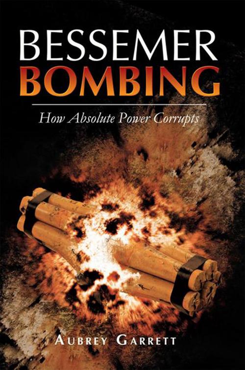 Cover of the book Bessemer Bombing by Aubrey Garrett, Xlibris US