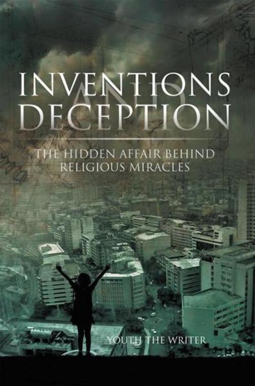 Cover of the book Inventions and Deception by Youth the Writer, Xlibris UK