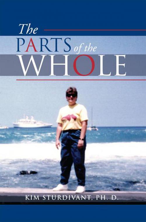 Cover of the book The Parts of the Whole by Kim Sturdivant, Xlibris US