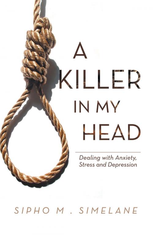 Cover of the book A Killer in My Head by Sipho M. Simelane, Xlibris UK