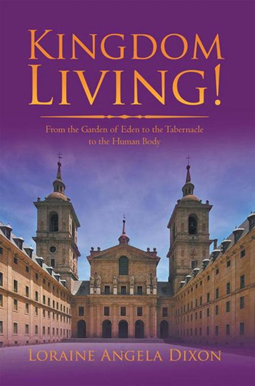 Cover of the book Kingdom Living! by Loraine Angela Dixon, Xlibris US