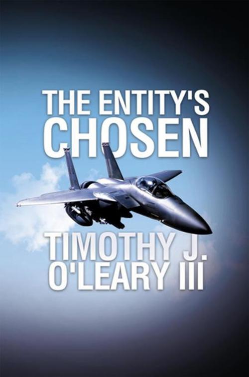 Cover of the book The Entity's Chosen by Timothy J. O'Leary III, Xlibris US
