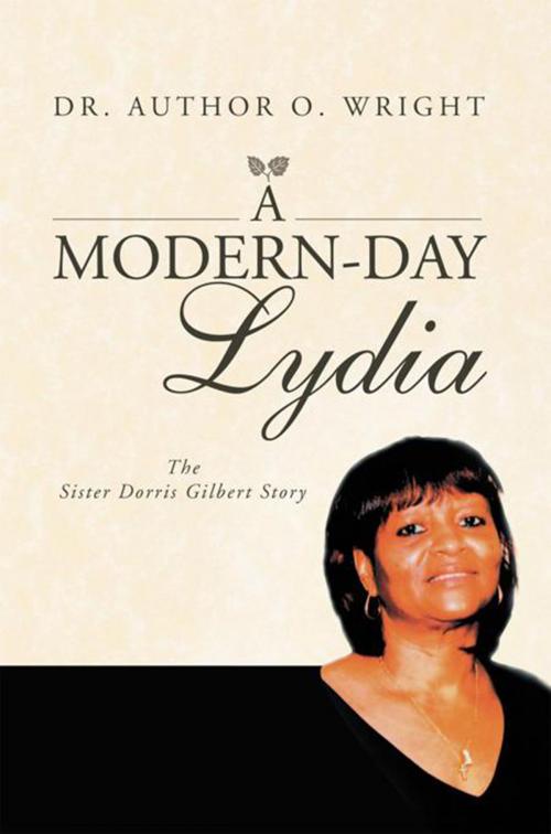 Cover of the book A Modern-Day Lydia by Dr. Author O. Wright, Xlibris US