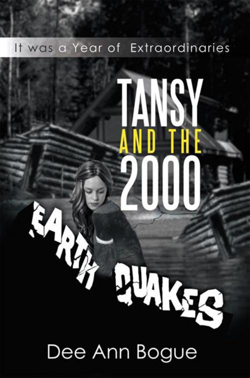 Cover of the book Tansy and the 2,000 Earthquakes by Dee Ann Bogue, Xlibris US