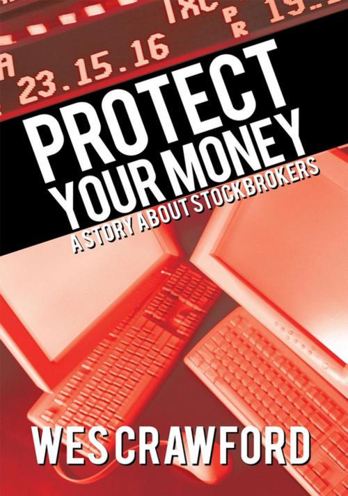 Cover of the book Protect Your Money by Wes Crawford, iUniverse