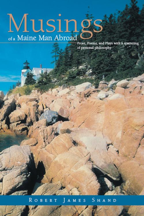 Cover of the book Musings of a Maine Man Abroad by Robert James Shand, iUniverse