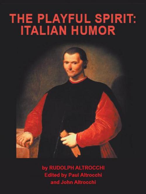 Cover of the book The Playful Spirit: Italian Humor by Rudolph Altrocchi PhD, iUniverse