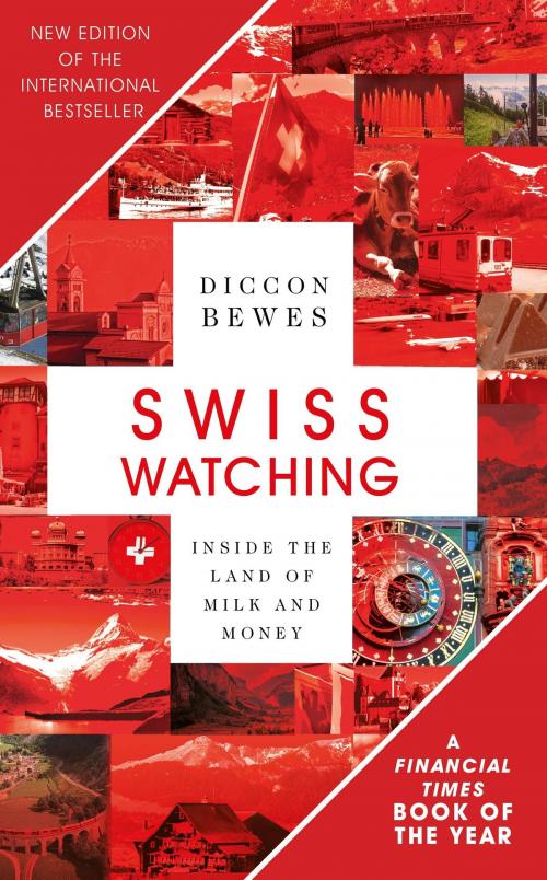 Cover of the book Swiss Watching by Diccon Bewes, Quercus