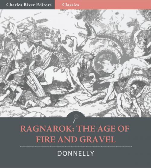 Cover of the book Ragnarok: The Age of Fire and Gravel (Illustrated Edition) by Ignatius Donnelly, Charles River Editors
