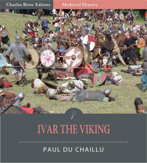 Cover of the book Ivar the Viking (Illustrated Edition) by Paul du Chaillu, Charles River Editors