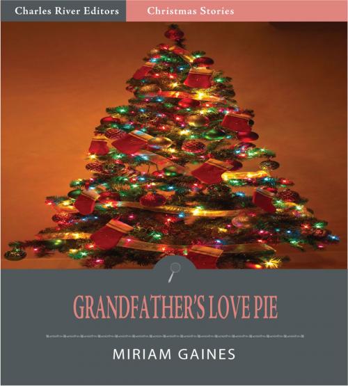 Cover of the book Grandfathers Love Pie (Illustrated Edition) by Miriam Gaines, Charles River Editors