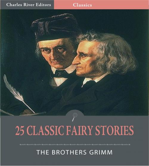 Cover of the book 25 Classic Fairy Stories (Illustrated Edition) by Jacob Grimm & Wilhelm Grimm, Charles River Editors