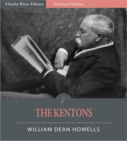 Cover of the book The Kentons (Illustrated Edition) by William Dean Howells, Charles River Editors