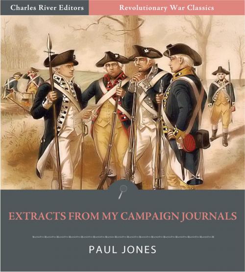 Cover of the book Extracts From My Campaign Journals (Illustrated Edition) by Paul Jones, Charles River Editors