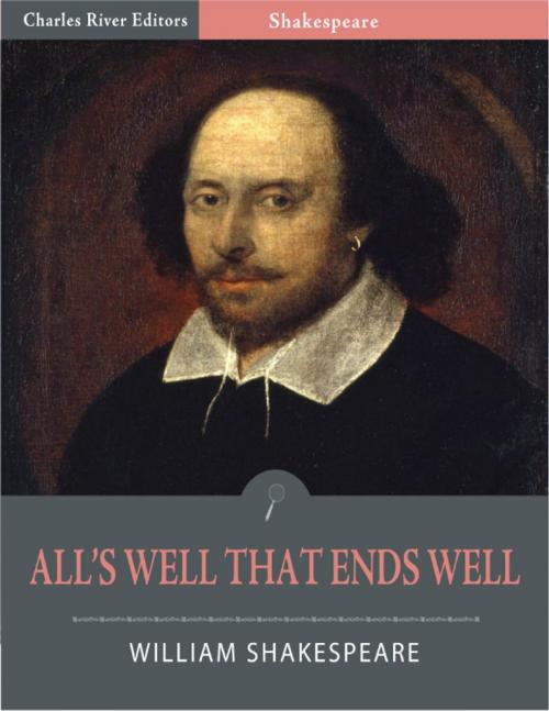 Cover of the book Alls Well That Ends Well (Illustrated Edition) by William Shakespeare, Charles River Editors