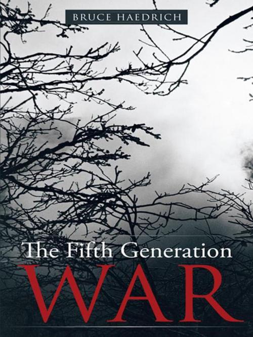 Cover of the book The Fifth Generation War by Bruce Haedrich, iUniverse
