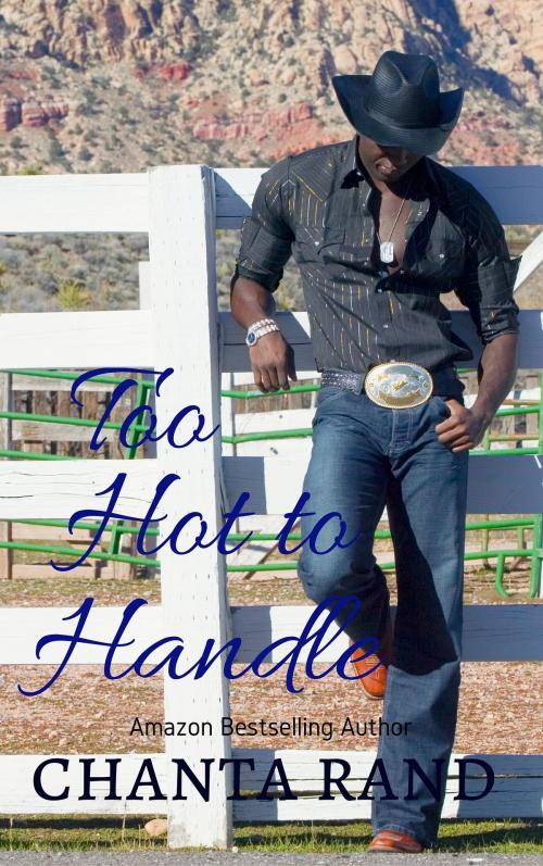 Cover of the book Too Hot to Handle by Chanta Rand, Chanta Rand