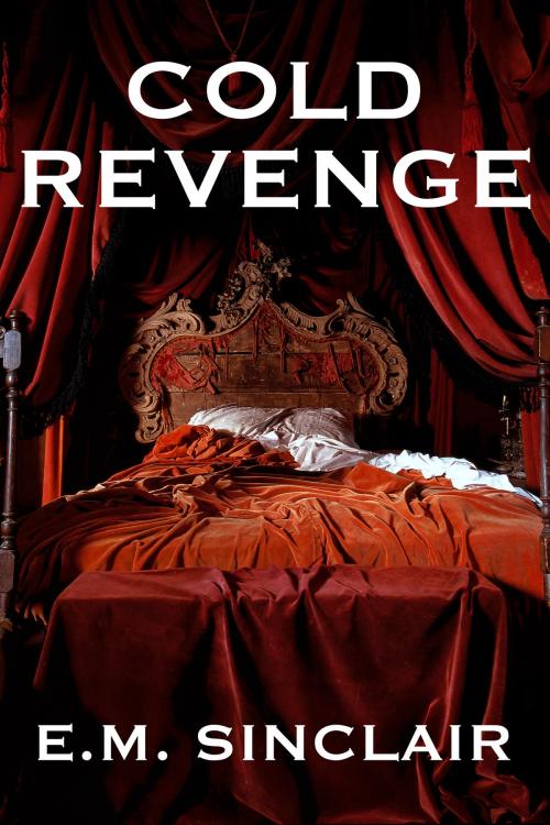 Cover of the book Cold Revenge by E.M. Sinclair, E.M. Sinclair
