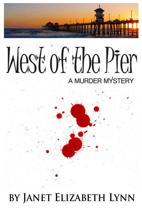 Cover of the book West of the Pier: A Murder Mystery by Janet Elizabeth Lynn, Janet Elizabeth Lynn