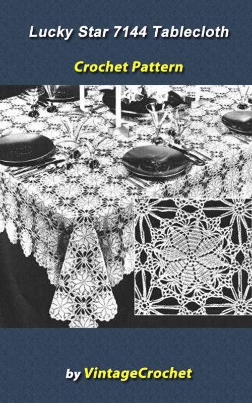 Cover of the book Lucky Star 7144 Tablecloth Vintage Crochet Pattern eBook by Vintage Crochet, Vintage Crochet